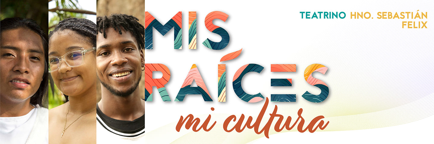 campaña Mis Raíces, Mi Cultura